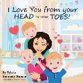 I Love You from Your Head to Your Toes