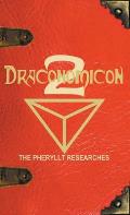 Draconomicon 2 (The Pheryllt Researches): Leaves of Druidic Wisdom from The Book of Pheryllt