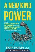 A New Kind of Power: Using Human-Centered Leadership to Drive Innovation, Equity and Belonging in Government Institutions