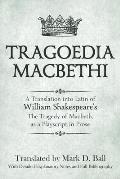 Tragoedia Macbethi: A Translation into Latin of William Shakespeare's Macbeth, as a Playscript in Prose