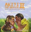 AKITI THE HUNTER Part II