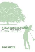 A Franklin Girl's Story: Oak Trees