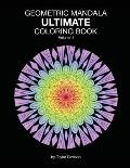 Ultimate Geometric Mandala Coloring Book: Volume 1