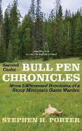 Second Cache BULL PEN CHRONICLES: More I-Witnessed Brouhaha of a Stony Mountain Game Warden