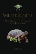Wild Kinship: Biophilia, Inner Knowings and Our True Nature