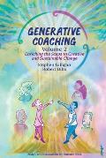 Generative Coaching Volume 2: Enriching the Steps to Creative and Sustainable Change