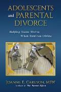 Adolescents and Parental Divorce: Helping Teens Thrive When Families Divide