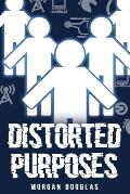 Distorted Purposes