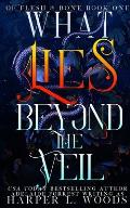 What Lies Beyond the Veil Of Flesh & Bone 01