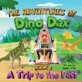 The Adventures of Dino Dax: Book 1: A Trip To The Past