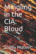 Mingling in the CIA: Bloud