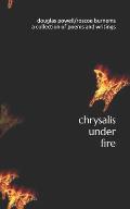 chrysalis under fire: a collection of poetry and writings