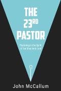 The 23rd Pastor: Pastoring in the Spirit of Our Shepherd Lord