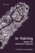 in-Training: Stories from Tomorrow's Physicians, Volume 2