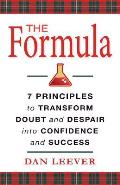 The Formula: 7 Principles to Transform Doubt and Despair into Confidence and Success