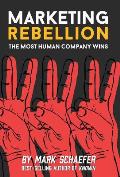 Marketing Rebellion The Most Human Company Wins