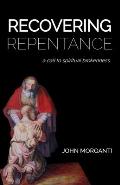 Recovering Repentance: A Call to Spiritual Brokenness