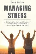 Managing Stress: A Girlfriend-To-Girlfriend Handbook for Parenting Children with ADHD, Asperger's, SPD & More