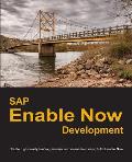 SAP Enable Now Development: Create high-quality training material and online help using SAP Enable Now