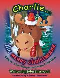 Childrens Christmas book: Charlie...The Merry Christmoose