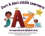 Zuri & Xavi Little Learners: A to Z An Inspirational Alphabet Book
