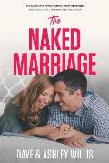 The Naked Marriage: Undressing the Truth about Sex, Intimacy, and Lifelong Love