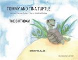 Tommy and Tina Turtle: Not Your Everyday Turtles... They're SNAPPING Turtles - THE BIRTHDAY!
