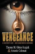 Vengeance: A Sister's Sin - Her Brother's Revenge