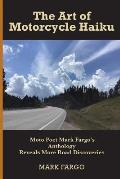 The Art of Motorcycle Haiku: Moto Poet Mark Fargo's Anthology Reveals More Road Discoveries