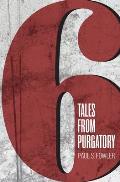 Six Tales from Purgatory