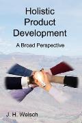 Holistic Product Development: A Broad Perspective