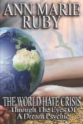 The World Hate Crisis: Through The Eyes Of A Dream Psychic