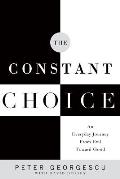 The Constant Choice: An Everyday Journey from Evil Toward Good