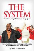 The System 5 Phases to Living a Meaningful Everyday Life: Every good coach develops a winning System, within these pages I've laid out a System for Li