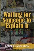Waiting for Someone to Explain It: The Rise of Contempt and Decline of Sense