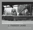 Railroad Photography of J Parker Lamb