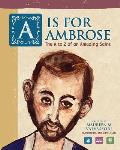 A Is For Ambrose: The A to Z of an Amazing Saint