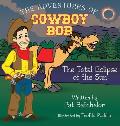 The Adventures of Cowboy Bob: Total Eclipse of the Sun