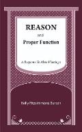 Reason and Proper Function: A Response to Alvin Plantinga