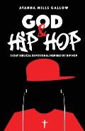 God & Hip Hop: 21 Day Biblical Devotional Inspired By Hip Hop