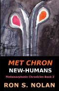 Met Chron New-Humans: (Metamorphosis Chronicles Book 2)