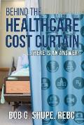 Behind the Healthcare Cost Curtain: there is an answer