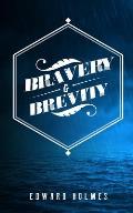 Bravery & Brevity
