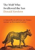 Wolf Who Swallowed the Sun A Jungian Fable of Family & Finance Across the Twentieth Century