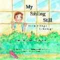 My Sibling Still: for those who've lost a sibling to miscarriage, stillbirth, and infant death