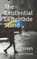 The Existential Lemonade Stand: Essays