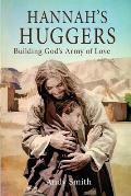 Hannah's Huggers: Building God's Army of Love