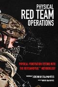 Physical Red Team Operations Physical Penetration Testing with the REDTEAMOPSEC Methodology