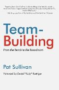 Team Building: From the Bench to the Boardroom