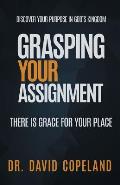 Grasping Your Assignment: There is Grace for Your Place